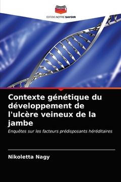 portada Contexte génétique du développement de l'ulcère veineux de la jambe (en Francés)