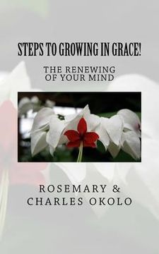 portada Steps to growing in grace: The renewing of your mind (en Inglés)