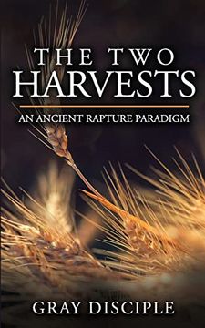 portada The two Harvests: An Ancient Rapture Paradigm (en Inglés)