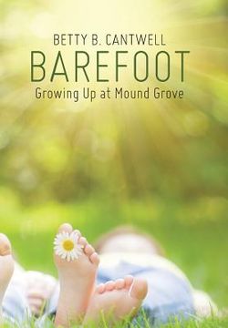 portada Barefoot: Growing Up at Mound Grove (en Inglés)