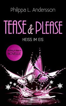 portada Tease & Please - Heiss im eis (en Alemán)