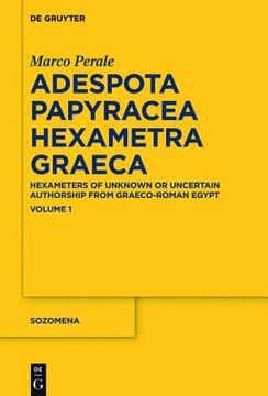 portada Adespota Papyracea Hexametra Graeca (Aphex i): Hexameters of Unknown or Uncertain Authorship From Graeco-Roman Egypt: 18 (Sozomena, 18) (en Inglés)