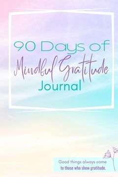 portada 90 Day Mindful Gratitude Journal (en Inglés)