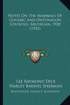 portada notes on the mammals of gogebic and ontonagon counties, michigan, 1920 (1922) (in English)