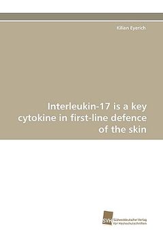 portada interleukin-17 is a key cytokine in first-line defence of the skin