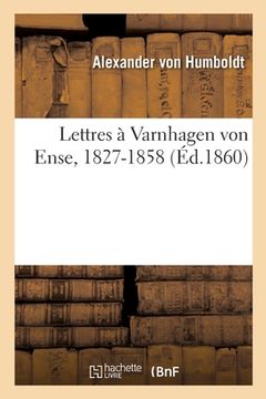 portada Lettres À Varnhagen Von Ense, 1827-1858 (en Francés)