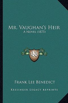 portada mr. vaughan's heir: a novel (1875) (en Inglés)