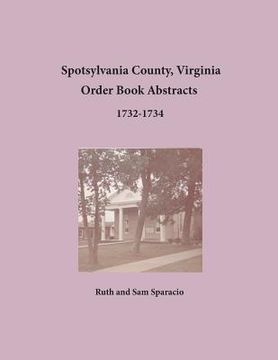 portada Spotsylvania County, Virginia Order Book Abstracts 1732-1734 (in English)