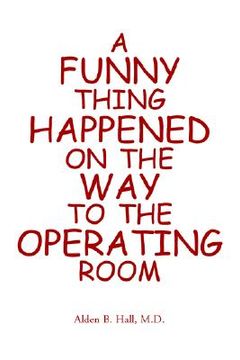 portada a funny thing happened on the way to the operating room (en Inglés)