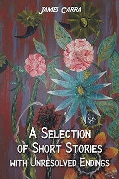 portada A Selection of Short Stories With Unresolved Endings (in English)