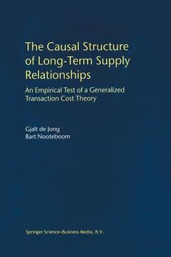 portada The Causal Structure of Long-Term Supply Relationships: An Empirical Test of a Generalized Transaction Cost Theory