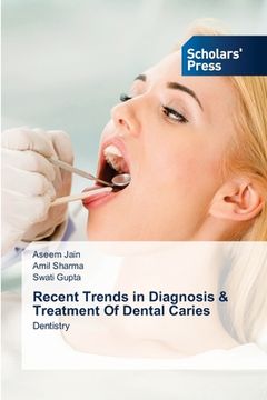 portada Recent Trends in Diagnosis & Treatment Of Dental Caries (en Inglés)