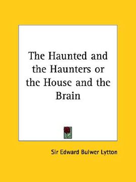 portada the haunted and the haunters or the house and the brain (en Inglés)