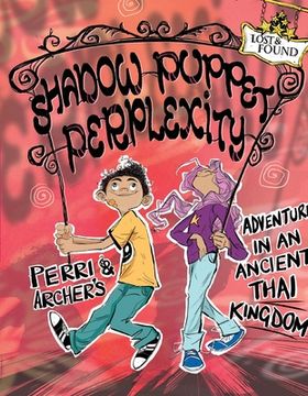 portada Shadow Puppet Perplexity: Perri & Archer's Adventure in an Ancient Thai Kingdom (en Inglés)