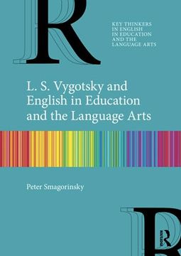 portada L. S. Vygotsky and English in Education and the Language Arts (Key Thinkers in English in Education and the Language Arts) (en Inglés)