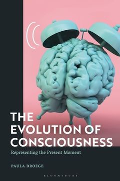 portada The Evolution of Consciousness: Representing the Present Moment (in English)