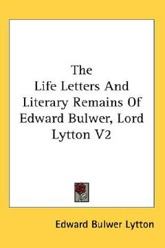 portada the life letters and literary remains of edward bulwer, lord lytton v2
