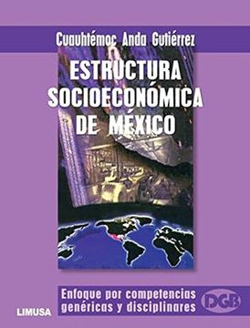 Libro Estructura Socioeconomica de Mexico, Anda, ISBN 9786070504709.  Comprar en Buscalibre