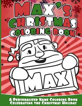 portada Max's Christmas Coloring Book: A Personalized Name Coloring Book Celebrating the Christmas Holiday (en Inglés)