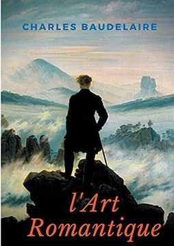 portada L'art Romantique: Un Livre Méconnu de Charles Baudelaire sur la Critique Artistique du Romantisme (en Francés)