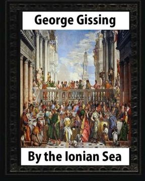 portada By the Ionian Sea (1901). by George Gissing: Notes of a ramble in Southern  Italy