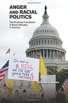 portada Anger and Racial Politics: The Emotional Foundation of Racial Attitudes in America (in English)