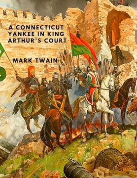 portada A Connecticut Yankee in King Arthur's Court: One of the Greatest Satires in American Literature (in English)