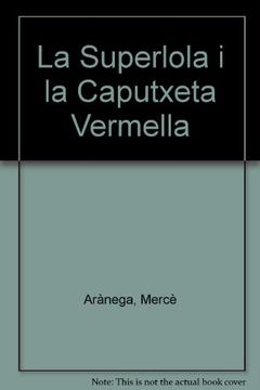 La Superlola i la Caputxeta Vermella (en Catalán)