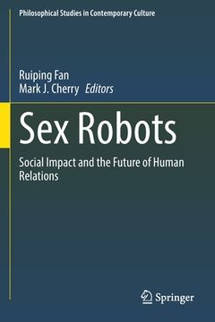 portada Sex Robots: Social Impact and the Future of Human Relations (en Inglés)