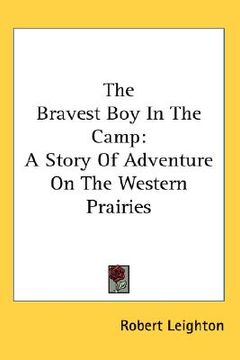 portada the bravest boy in the camp: a story of adventure on the western prairies