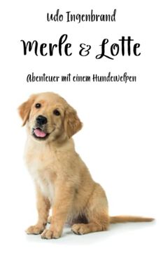 portada Merle & Lotte: Abenteuer mit Einem Hundewelpen (in German)