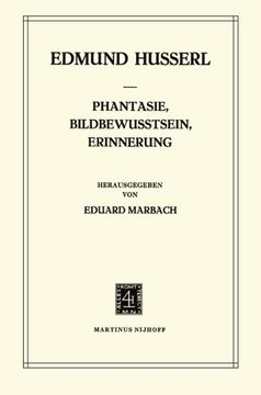 portada Phantasie, Bildbewusstsein, Erinnerung: Zur Phänomenologie der Anschaulichen Vergegenwärtigungen Texte aus dem Nachlass (1898–1925) (Husserliana: ... Werke) (Volume 23) (German Edition)