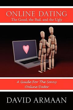 portada online dating the good, the bad, and the ugly,a guide for the savvy online dater