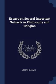 portada Essays on Several Important Subjects in Philosophy and Religion (in English)