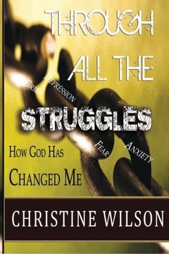 portada Through All the Struggles: How God Changed Me