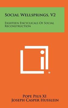 portada social wellsprings, v2: eighteen encyclicals of social reconstruction (en Inglés)
