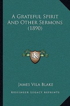 portada a grateful spirit and other sermons (1890) a grateful spirit and other sermons (1890) (in English)