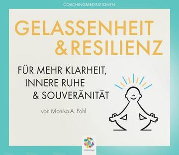 portada Gelassenheit & Resilienz: Coaching Meditationen für Mehr Klarheit, Innere Ruhe und Souveränität \* Inklusive cd als Mp3-Download (en Alemán)