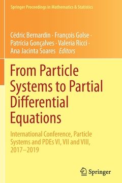 portada From Particle Systems to Partial Differential Equations: International Conference, Particle Systems and Pdes VI, VII and VIII, 2017-2019 (in English)