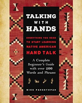 portada Talking With Hands: Everything you Need to Start Signing Native American Hand Talk - a Complete Beginner's Guide With Over 200 Words and Phrases (en Inglés)