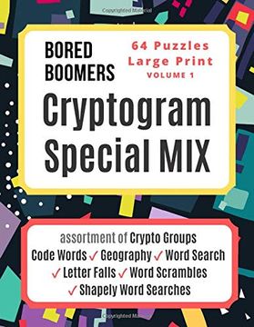 portada Bored Boomers Cryptogram Special mix - 64 Puzzles Large Print - vol 1: Assortment of Crypto Groups, Code Words, Geography, Word Search, Letter Falls, Word Scrambles, and Shapely Word Searches (in English)