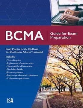 portada Bcma Guide for Exam Preparation: Study Practice for the isa Board Certified Master Arborist Credential 