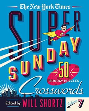 portada The new York Times Super Sunday Crosswords Volume 7: 50 Sunday Puzzles (in English)
