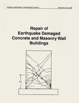 portada Repair of Earthquake Damaged Concrete and Masonry Wall Buildings (FEMA 308) (en Inglés)