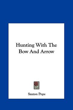 portada hunting with the bow and arrow (en Inglés)
