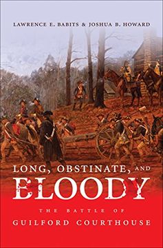 portada Long, Obstinate, and Bloody: The Battle of Guilford Courthouse (en Inglés)