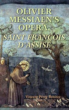 portada Olivier Messiaen's Opera, Saint Francois D'assise (in English)