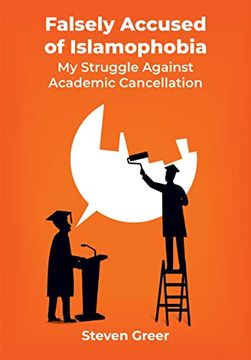 portada Falsely Accused of Islamophobia: My Struggle Against Academic Cancellation (in English)