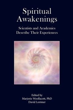 portada Spiritual Awakenings: Scientists and Academics Describe Their Experiences (en Inglés)