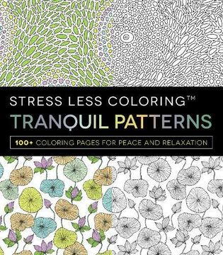 portada Tranquil Patterns: 100+ Coloring Pages for Peace and Relaxation